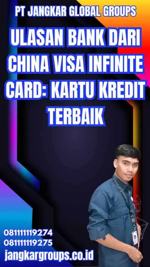 Ulasan Bank dari China Visa Infinite Card: Kartu Kredit Terbaik