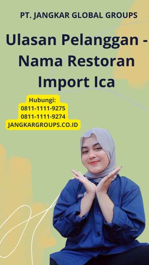 Ulasan Pelanggan - Nama Restoran Import Ica