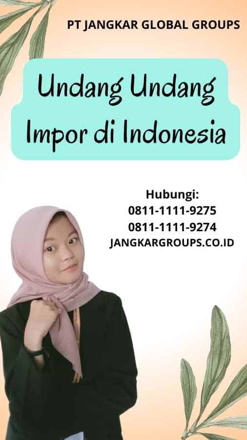 Undang Undang Impor di Indonesi