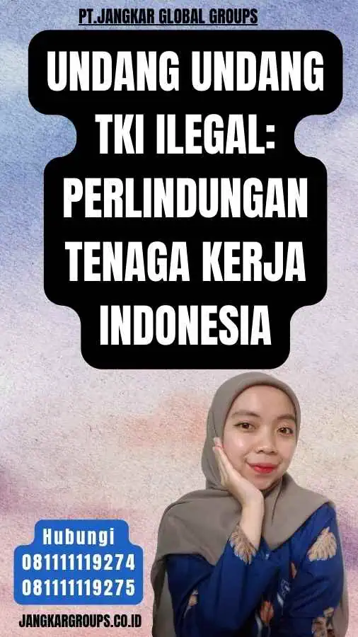 Undang Undang TKI Ilegal Perlindungan Tenaga Kerja Indonesia