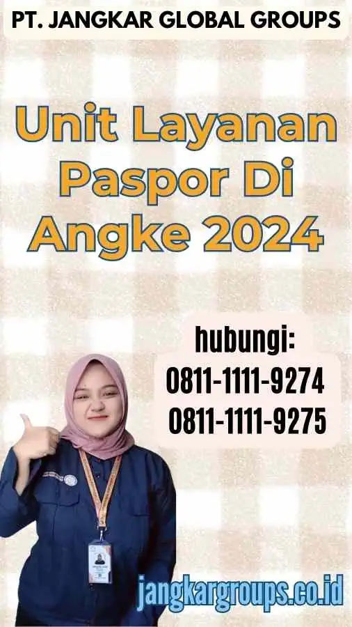 Unit Layanan Paspor Di Angke 2024