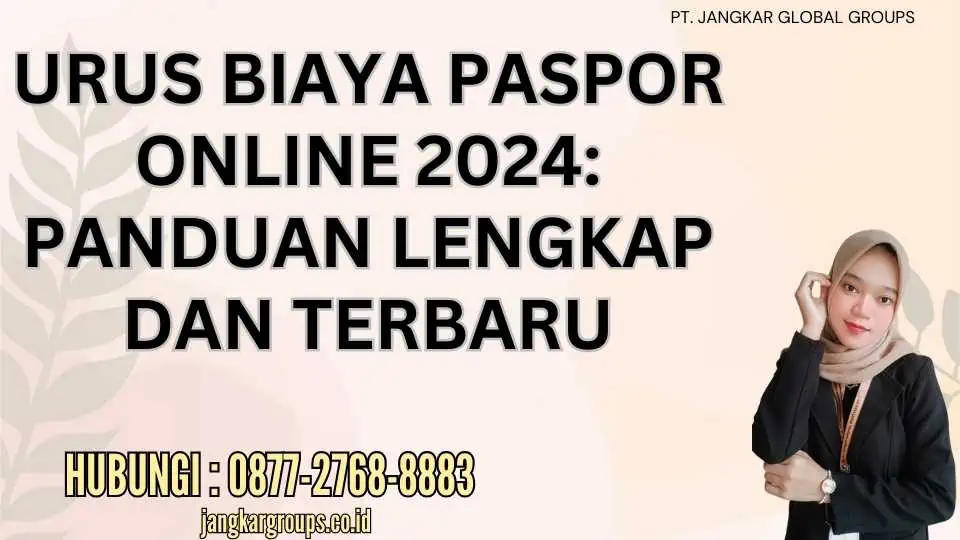 Urus Biaya Paspor Online 2024 Panduan Lengkap dan Terbaru