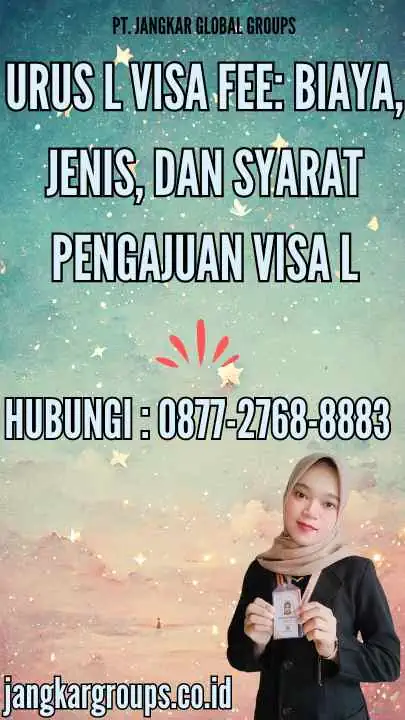 Urus L Visa Fee Biaya, Jenis, dan Syarat Pengajuan Visa L