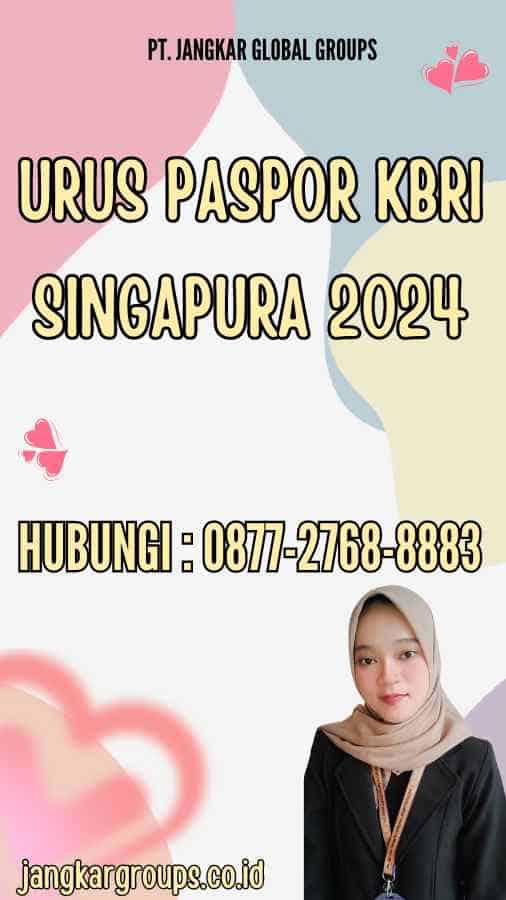 Urus Paspor KBRI Singapura 2024