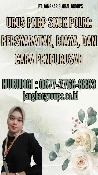 Urus Pnbp SKCK Polri Persyaratan, Biaya, dan Cara Pengurusan