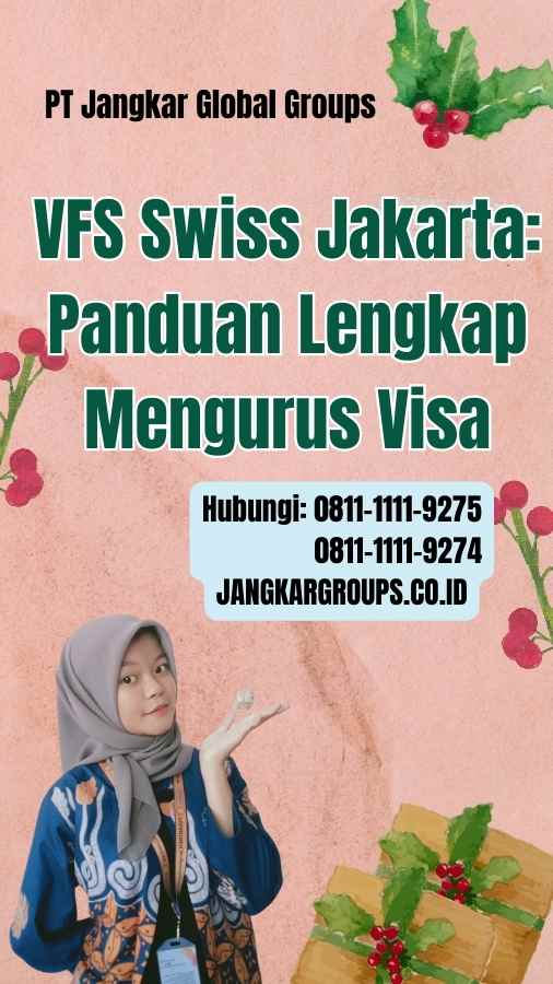 VFS Swiss Jakarta Panduan Lengkap Mengurus Visa