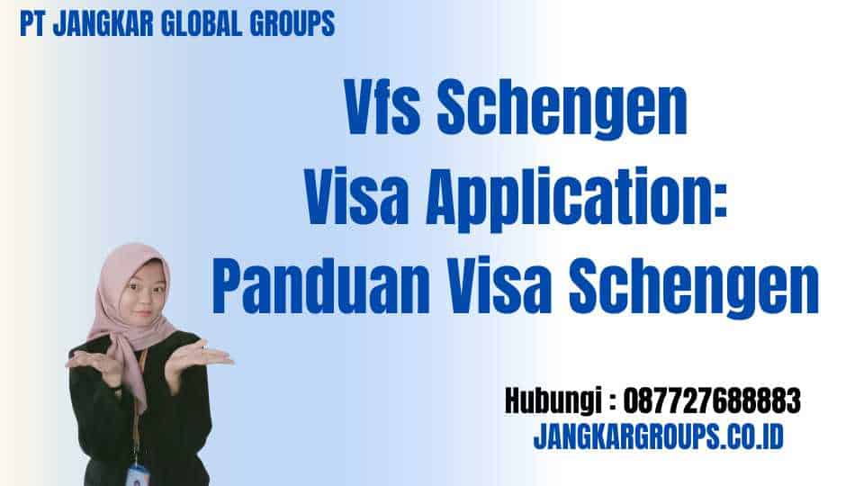 Vfs Schengen Visa Application: Panduan Visa Schengen