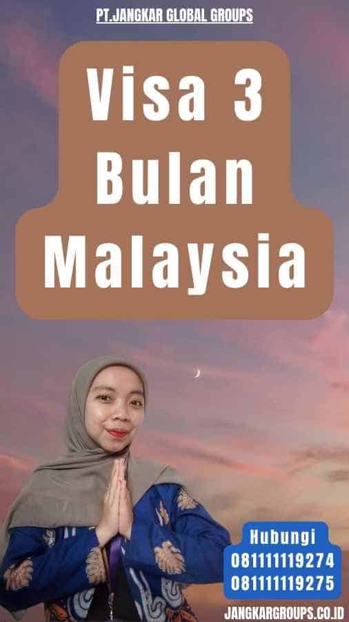 Visa 3 Bulan Malaysia