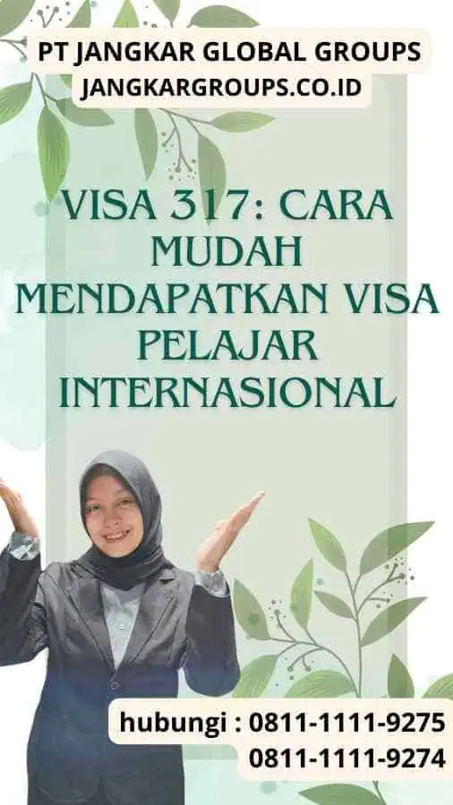 Visa 317 Cara Mudah Mendapatkan Visa Pelajar Internasional