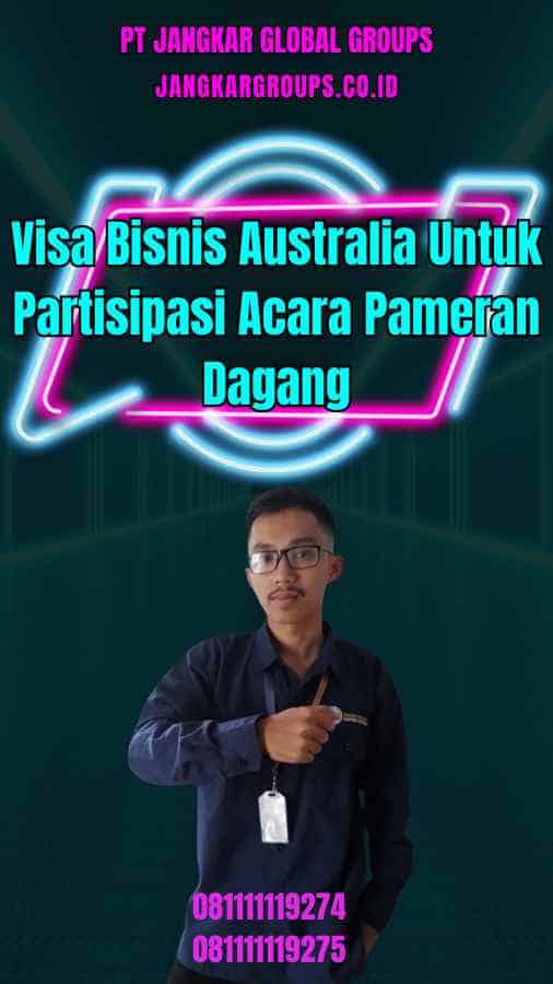Visa Bisnis Australia Untuk Partisipasi Acara Pameran Dagang