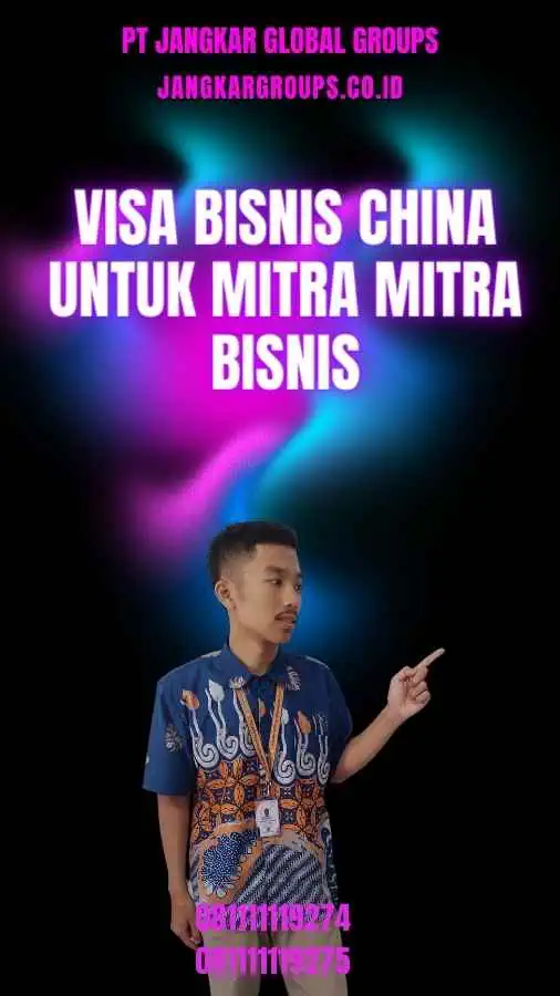 Visa Bisnis China Untuk Mitra Mitra Bisnis