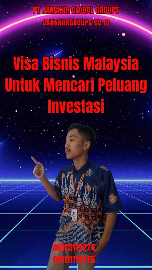 Visa Bisnis Malaysia Untuk Mencari Peluang Investasi