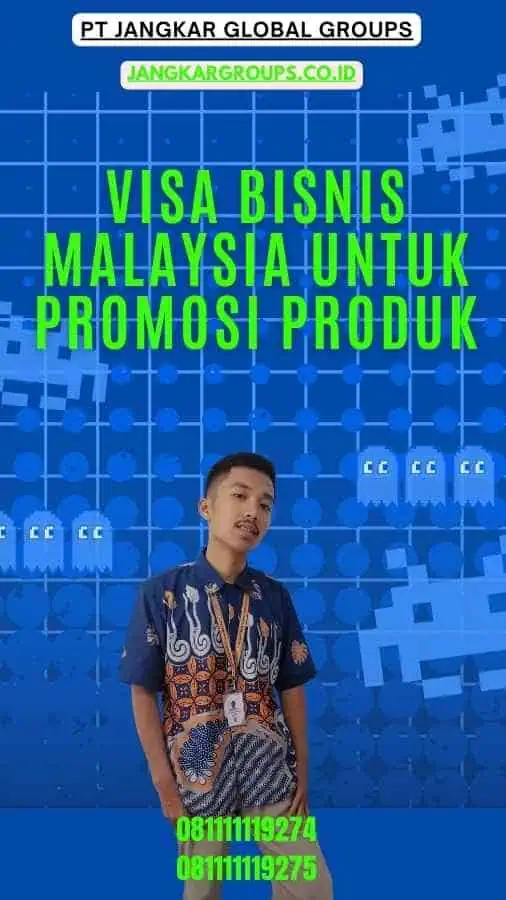 Visa Bisnis Malaysia Untuk Promosi Produk