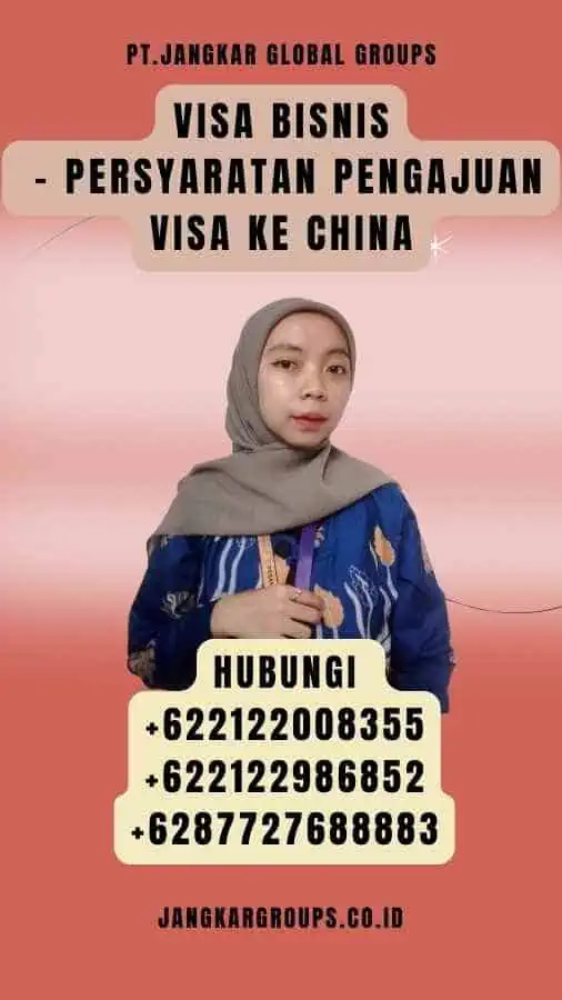 Visa Bisnis - Persyaratan Pengajuan Visa Ke China