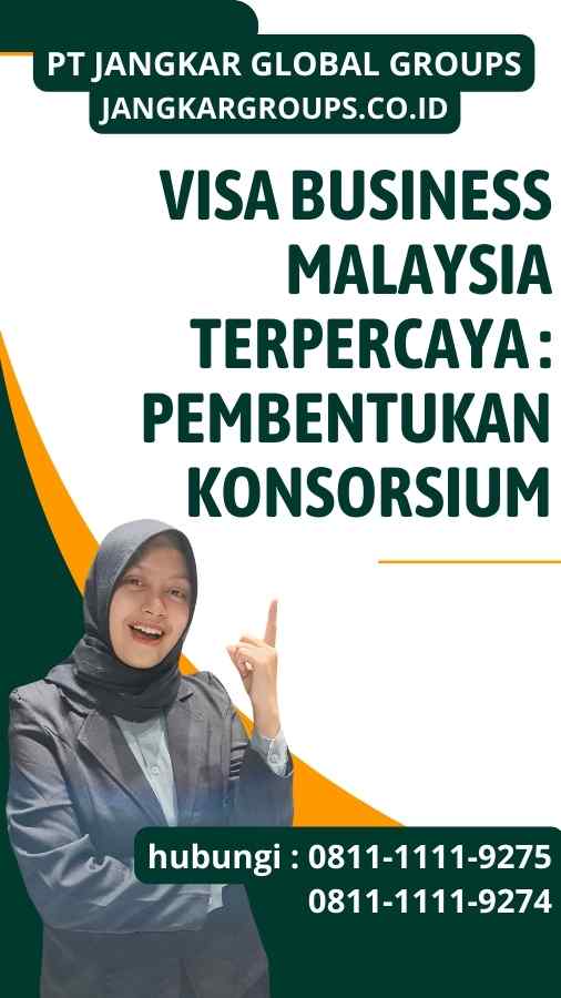 Visa Business Malaysia Terpercaya Pembentukan Konsorsium