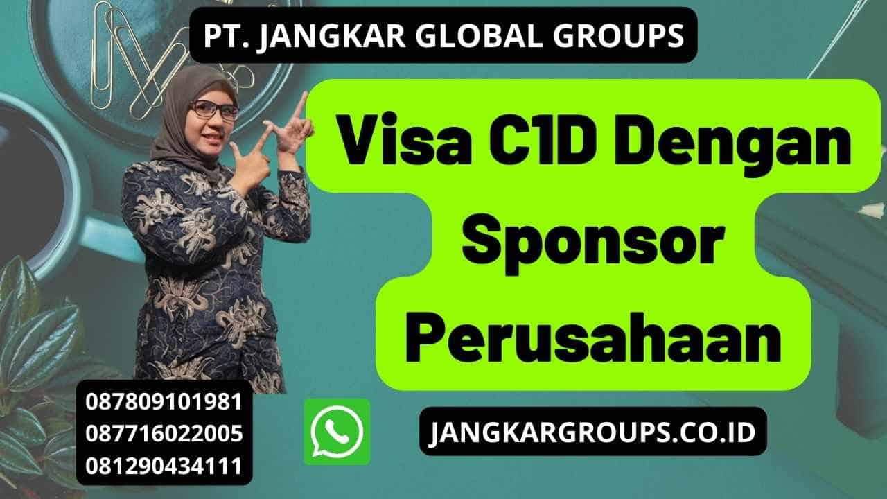 Visa C1D Dengan Sponsor Perusahaan