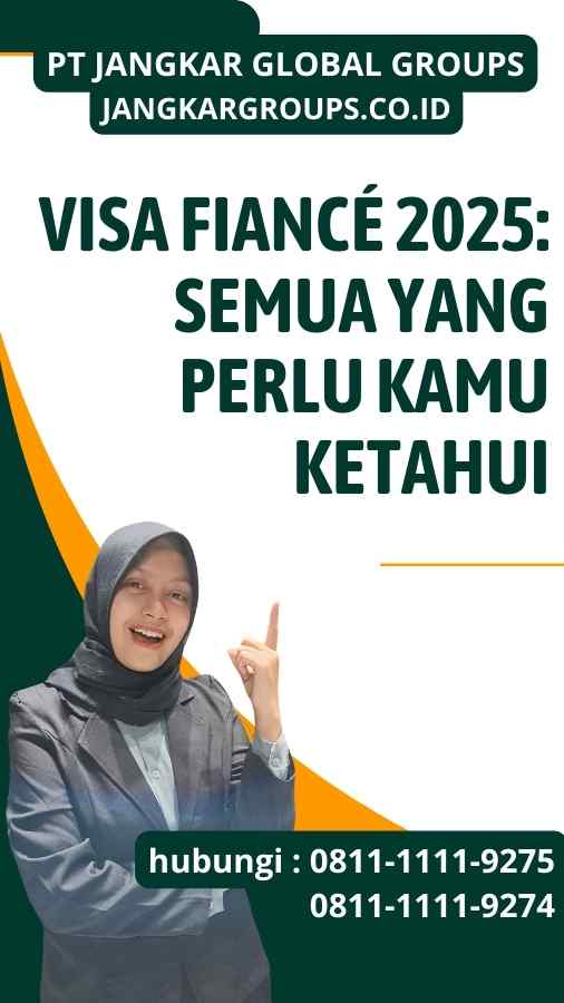 Visa Fiancé 2025 Semua yang Perlu Kamu Ketahui