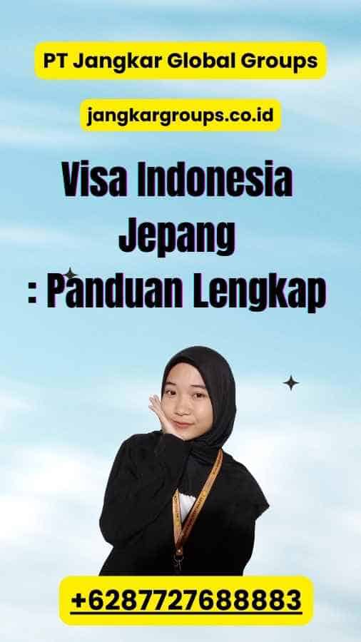Visa Indonesia Jepang: Panduan Lengkap