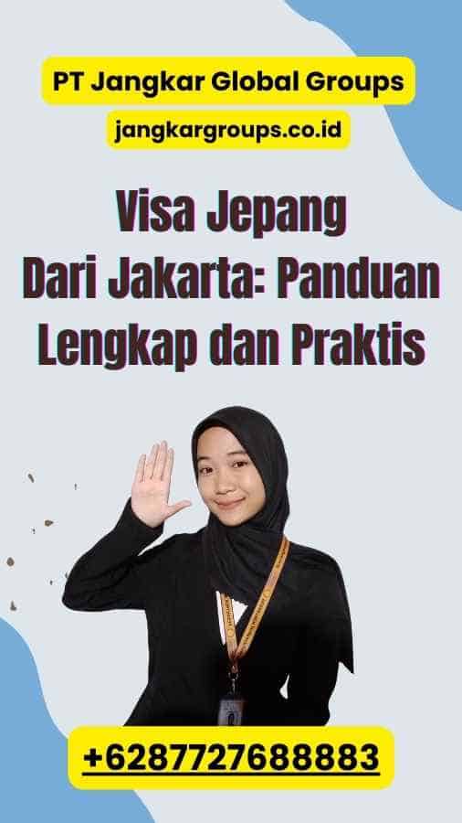 Visa Jepang Dari Jakarta: Panduan Lengkap dan Praktis