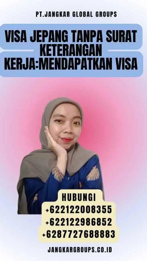 Visa Jepang Tanpa Surat Keterangan KerjaMendapatkan Visa