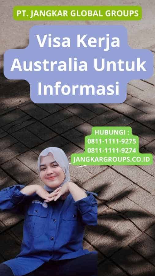 Visa Kerja Australia Untuk Informasi
