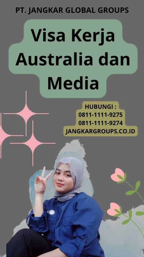 Visa Kerja Australia dan Media