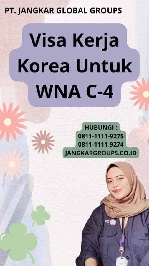 Visa Kerja Korea Untuk WNA C-4