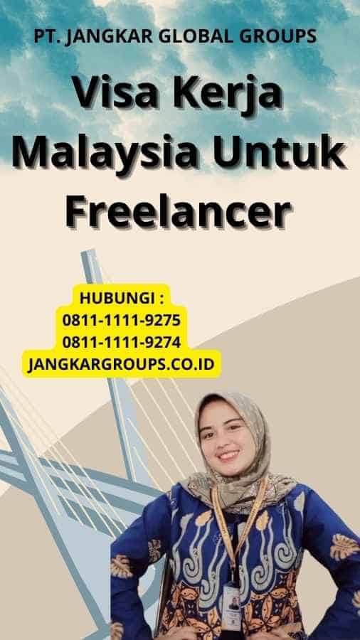 Visa Kerja Malaysia Untuk Freelancer