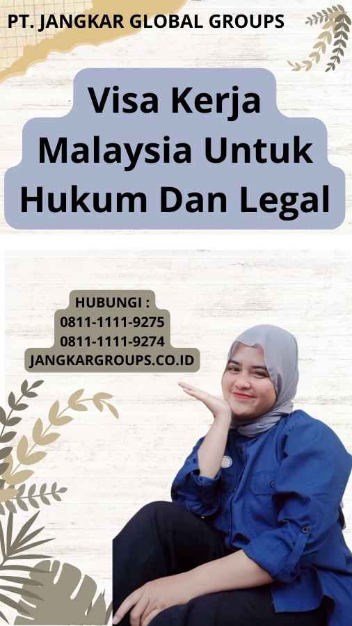 Visa Kerja Malaysia Untuk Hukum Dan Legal