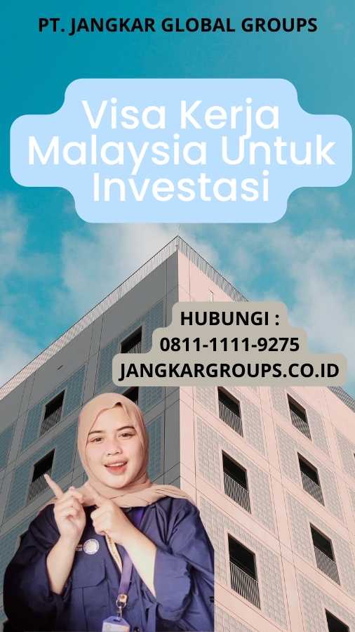 Visa Kerja Malaysia Untuk Investasi
