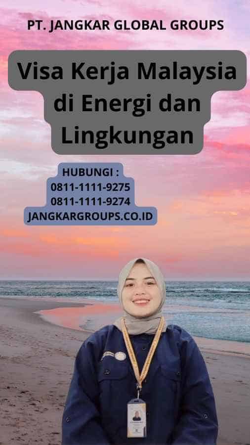 Visa Kerja Malaysia di Energi dan Lingkungan