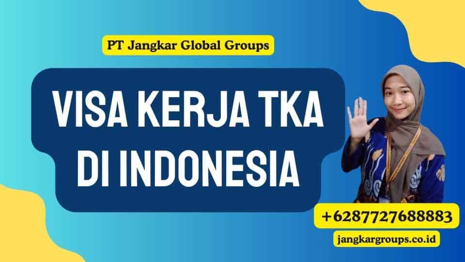 Visa Kerja TKA Di Indonesia