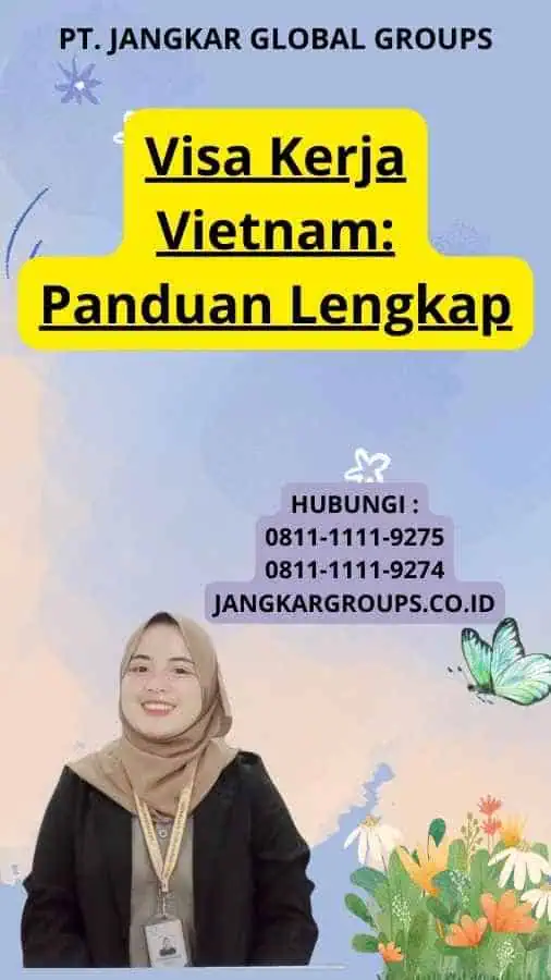 Visa Kerja Vietnam: Panduan Lengkap