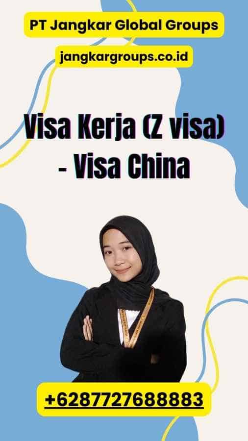 Visa Kerja (Z visa) - Visa China