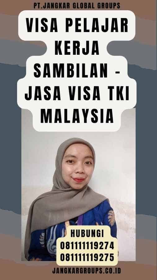 Visa Pelajar Kerja Sambilan - Jasa Visa TKI Malaysia