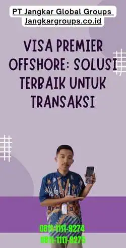 Visa Premier Offshore Solusi Terbaik untuk Transaksi