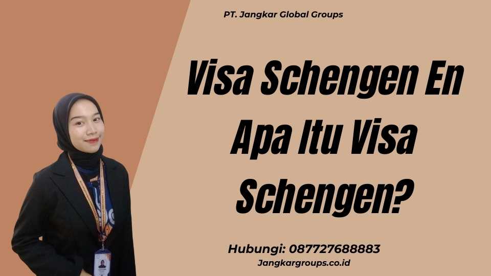 Visa Schengen En Apa Itu Visa Schengen?