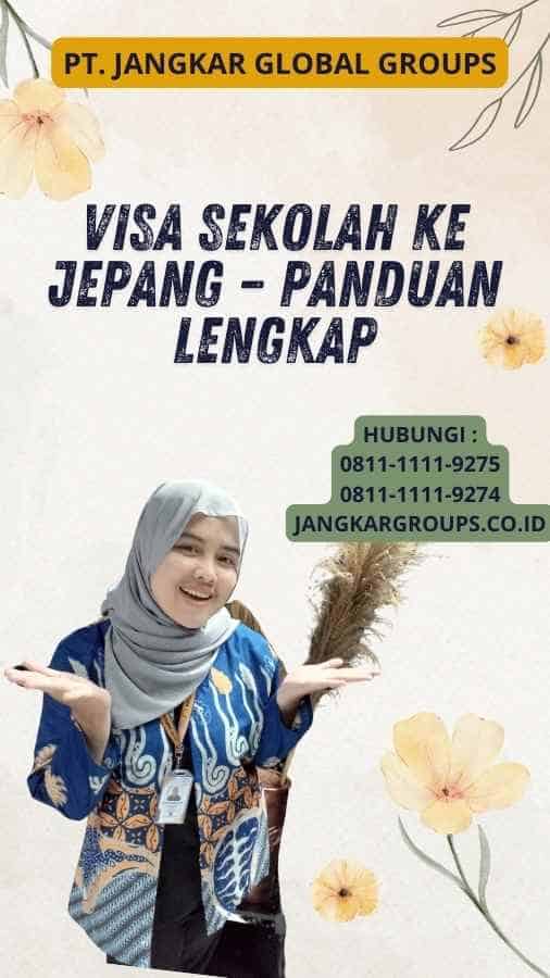 Visa Sekolah Ke Jepang – Panduan Lengkap