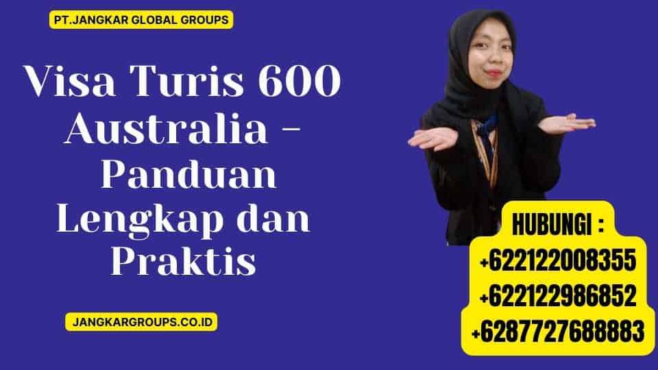 Visa Turis 600 Australia - Panduan Lengkap dan Praktis