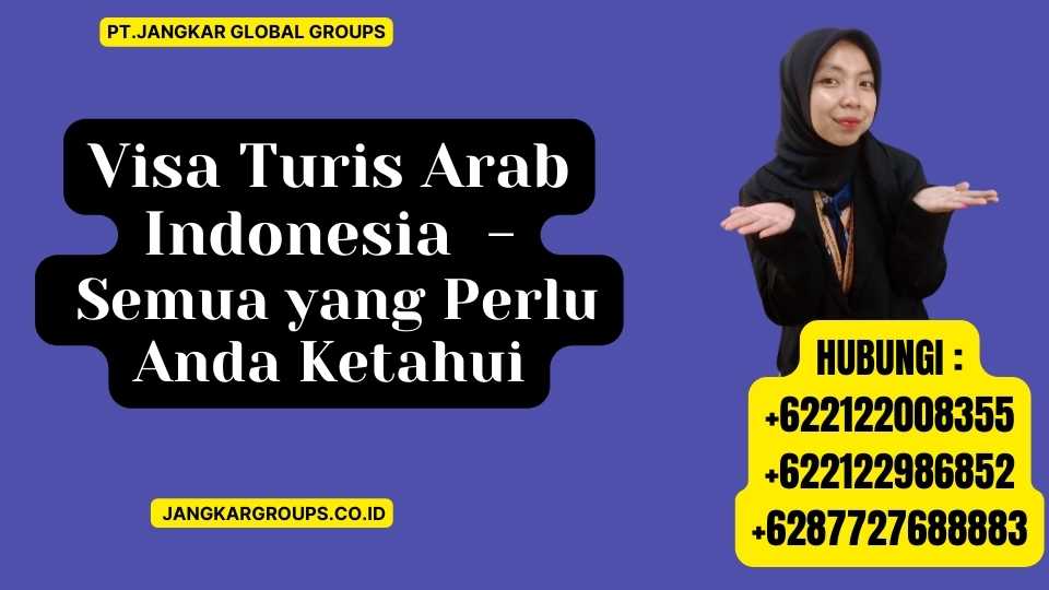 Visa Turis Arab Indonesia - Semua yang Perlu Anda Ketahui