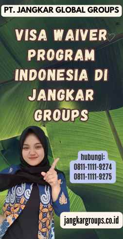 Visa Waiver Program Indonesia di Jangkar Groups