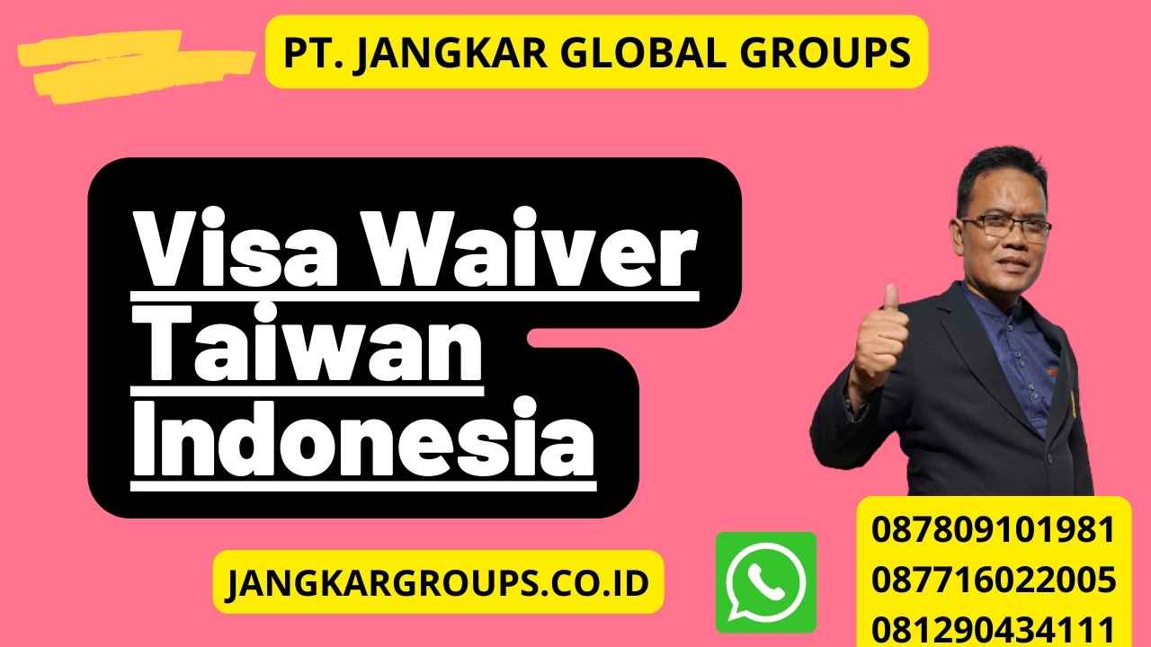 Visa Waiver Taiwan Indonesia