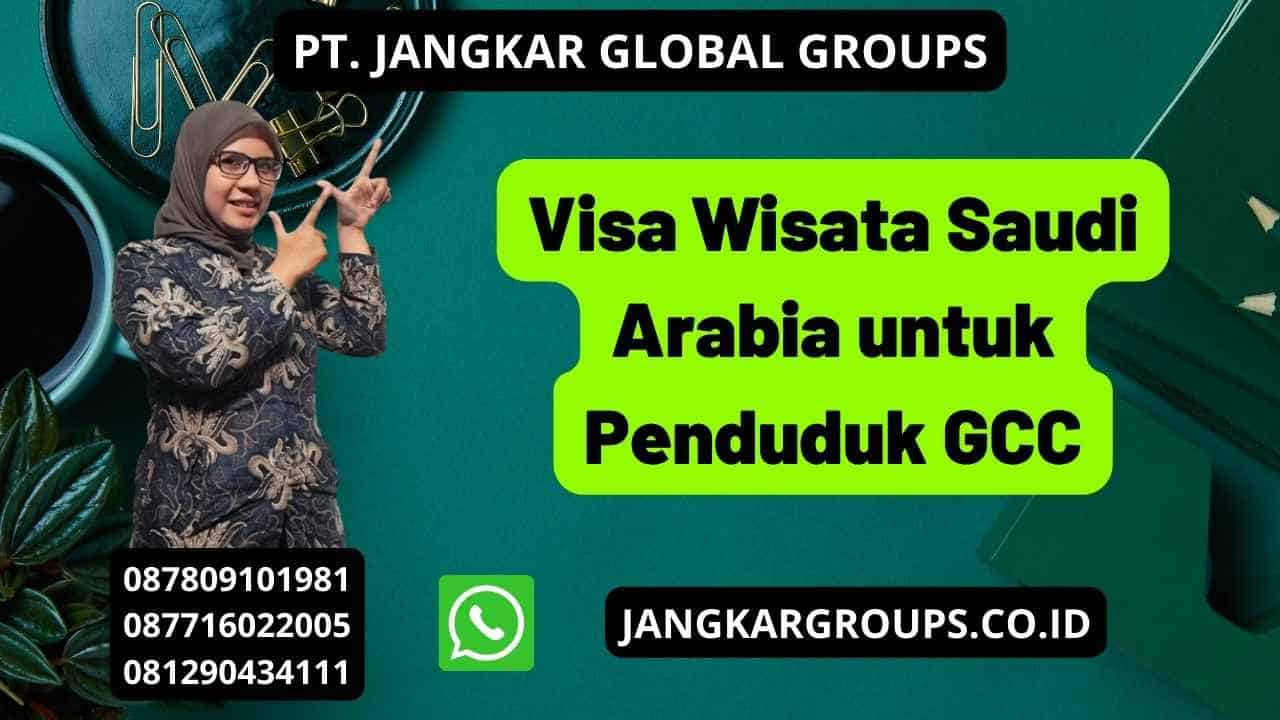 Visa Wisata Saudi Arabia untuk Penduduk GCC
