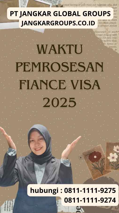 Waktu Pemrosesan Fiance Visa 2025