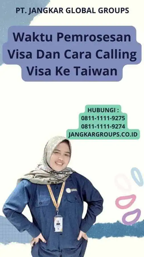 Waktu Pemrosesan Visa Dan Cara Calling Visa Ke Taiwan