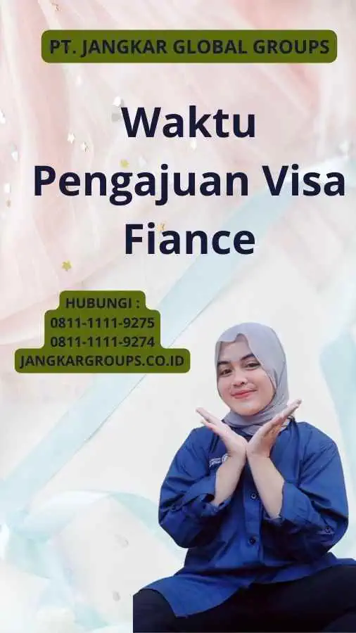 Waktu Pengajuan Visa Fiance