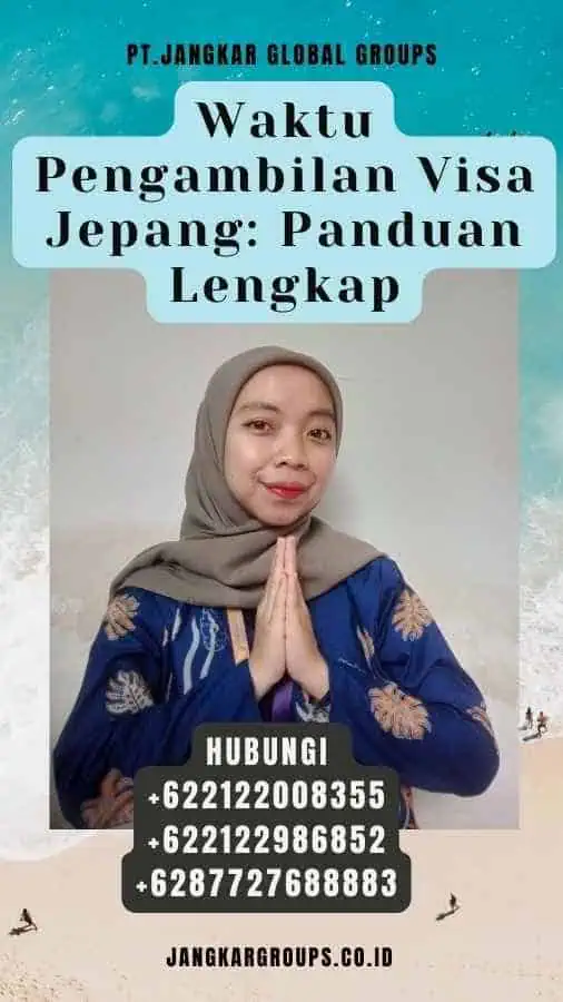 Waktu Pengambilan Visa Jepang Panduan Lengkap