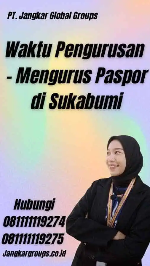 Waktu Pengurusan - Mengurus Paspor di Sukabumi