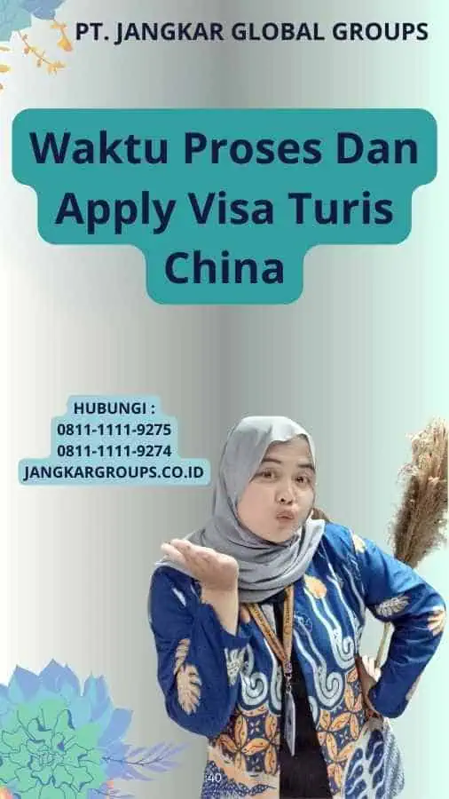 Waktu Proses Dan Apply Visa Turis China