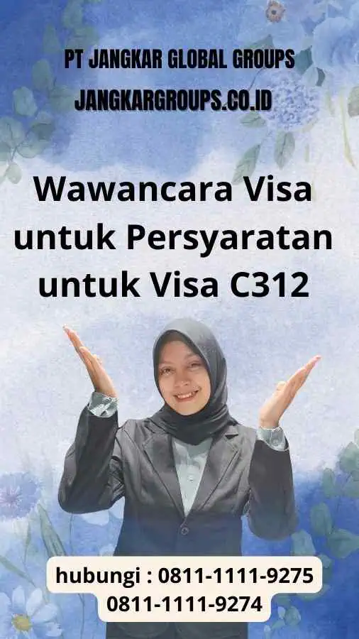 Wawancara Visa untuk Persyaratan untuk Visa C312